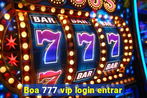 Boa 777 vip login entrar